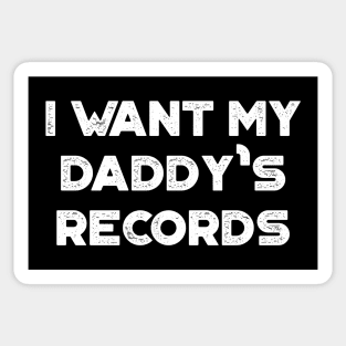 I Want My Daddy's Records Funny Vintage Retro (White) Sticker